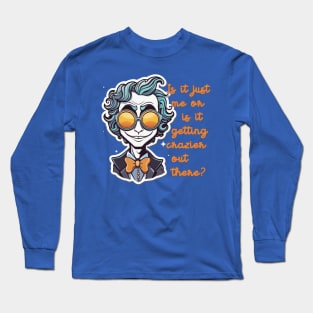 Joker - Is it just me or is it getting crazier out there? Long Sleeve T-Shirt